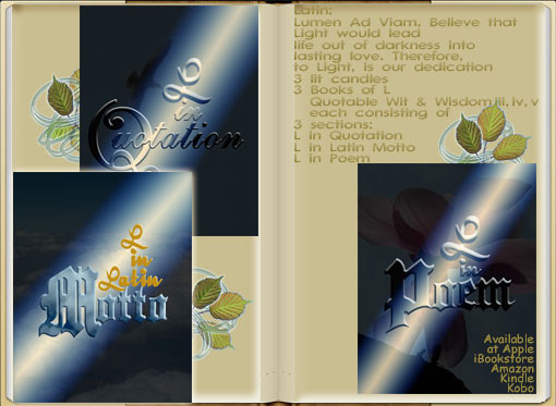 To Light, is our dedication: 3 lit candles, 3 Books of L with 3 sections each: L in Quotation; L in Latin Motto; L in Poem To Light, is our dedication: 3 lit candles, 3 Books of L with 3 sections each: L in Quotation; L in Latin Motto; L in Poem